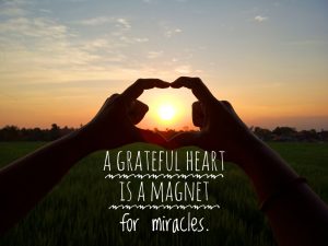 A Grateful Heart is a Magnet for Miracles